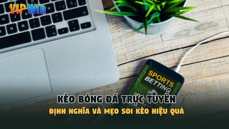 kèo bóng đá trực tuyến